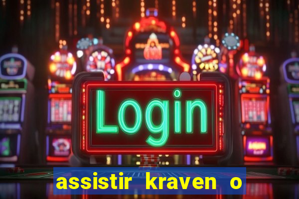 assistir kraven o caçador dublado